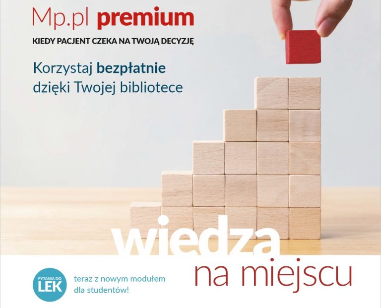 Mp.pl Premium. Kiedy pacjent czeka na twoja decyzję. Korzystaj bezpłatnie dzięki Twojej bibliotece. Wiedza na miejscu. Pytania do LEK - teraz z nowym modułem dla studentów!. premium.mp.pl/dostep-akademicki